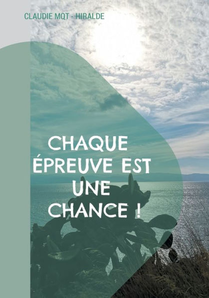 Chaque �preuve est une chance !