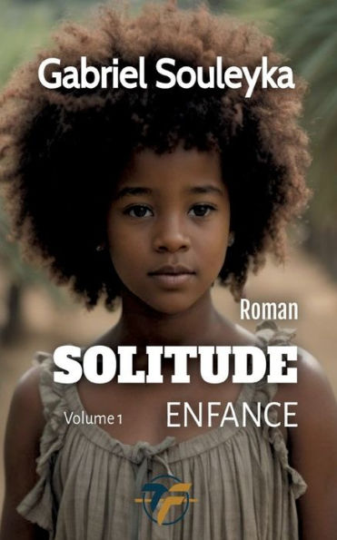 Solitude: enfance volume 1