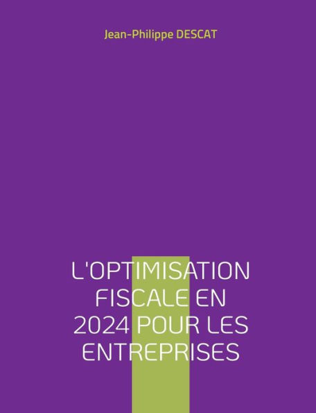 L'optimisation fiscale en 2024 pour les entreprises
