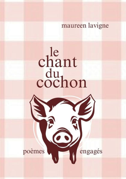 Le chant du cochon: poï¿½mes engagï¿½s