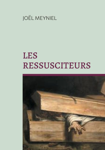 Les ressusciteurs: Chroniques criminelles VII