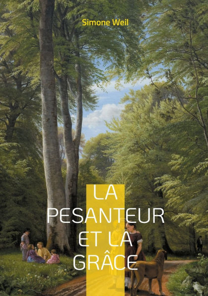 La pesanteur et la Grï¿½ce: Une exploration philosophique et mystique de l'ï¿½me humaine