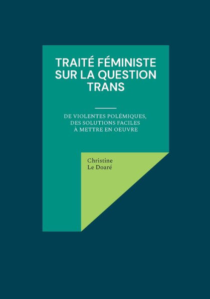Traitï¿½ fï¿½ministe sur la question trans: De violentes polï¿½miques, des solutions faciles ï¿½ mettre en oeuvre