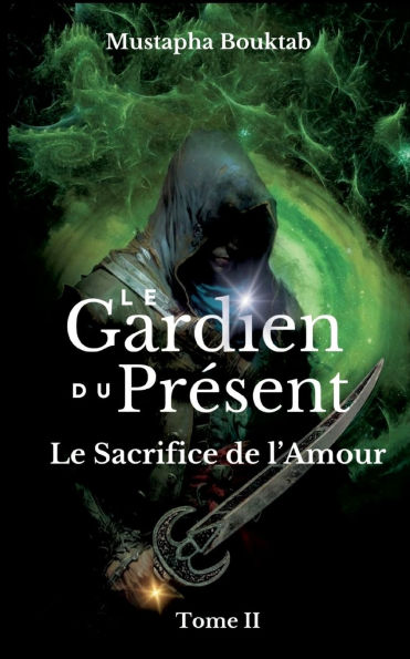 Le Gardien du prï¿½sent: Moussafir et le sacrifice de l'amour
