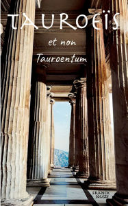 Title: Tauroeï¿½s et non Tauroentum, Author: Franck Solïze