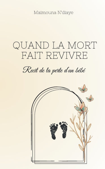 Quand la mort fait revivre: Recit de la perte d'un bï¿½bï¿½