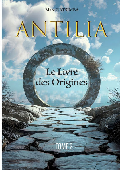 Antilia: Le livre des Origines