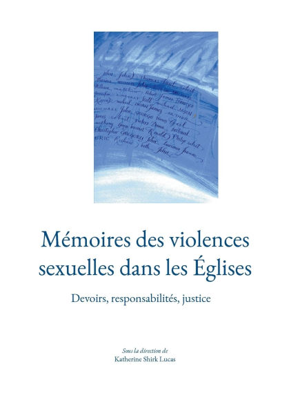 Mï¿½moires des violences sexuelles dans les ï¿½glises: Devoirs, responsabilitï¿½s, justice