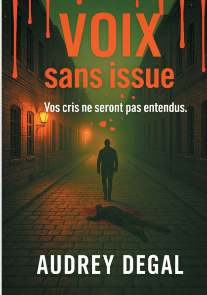 Voix sans issue: Vos cris ne seront pas entendus