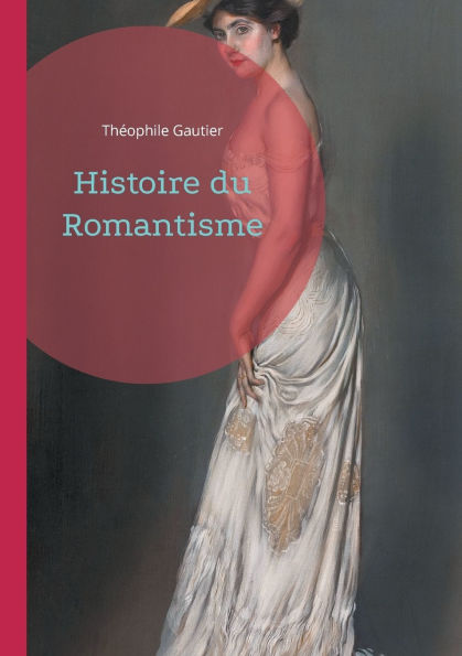 Histoire du Romantisme: Plongez au coeur de la rï¿½volution romantique