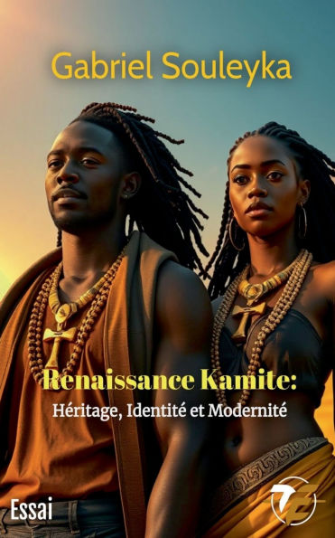 Renaissance Kamite: Hï¿½ritage, Identitï¿½ et Modernitï¿½