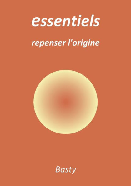 essentiels: repenser l'origine
