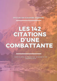 Title: Les 142 citations d'une combattante, Author: Elikyah Kayembe Haemers