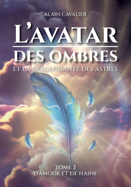 L'Avatar des ombres: tome 3 D'amour et de haine