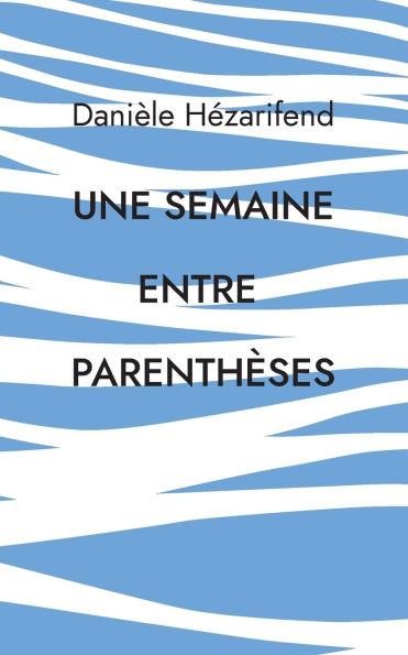 Une semaine entre parenthï¿½ses