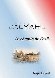 Title: Alyah: Le chemin de l'exil, Author: Meyer Richard