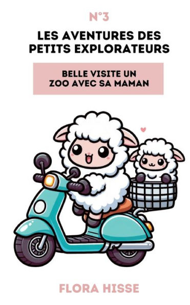 Les Aventures des Petits Explorateurs: Belle visite un zoo avec sa maman