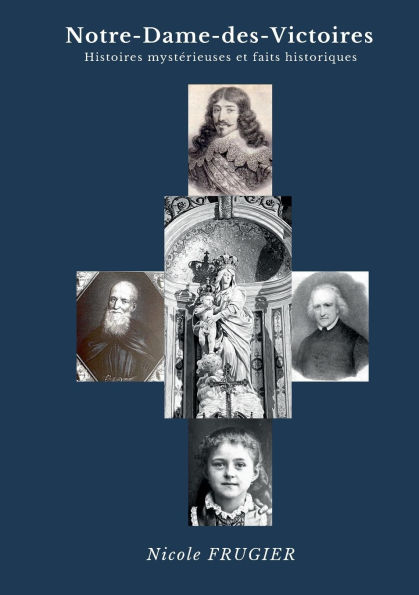 Notre-Dame des Victoires: Histoires et faits historiques