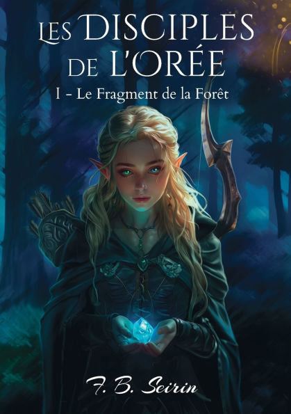 Les Disciples de l'Orï¿½e: Le Fragment de la Forï¿½t