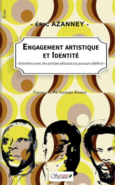 Engagement artistique et identitï¿½: Entretiens avec des artistes africains au parcours ï¿½difiant