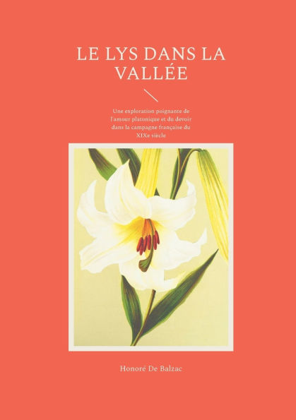 Le Lys dans la vallï¿½e: Une exploration poignante de l'amour platonique et du devoir dans la campagne franï¿½aise du XIXe siï¿½cle