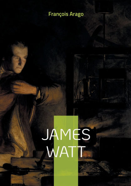 James Watt: L'inventeur qui a propulsï¿½ la rï¿½volution industrielle