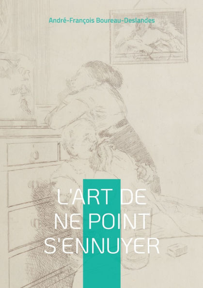 L'Art de ne point s'ennuyer: Guide philosophique pour une vie Ã¯Â¿Â½panouie