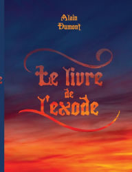 Title: Le livre de l'exode, Author: Alain Dumont