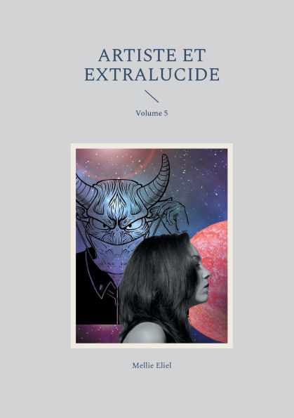 Artiste et extralucide: Volume