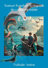 Title: Kumari Kandam La lï¿½gende du continent oubliï¿½, Author: Nathalie Antien