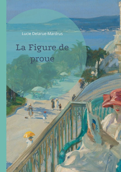 La Figure de proue: Un roman maritime explorant les passions et les mystï¿½res d'un village cï¿½tier normand.