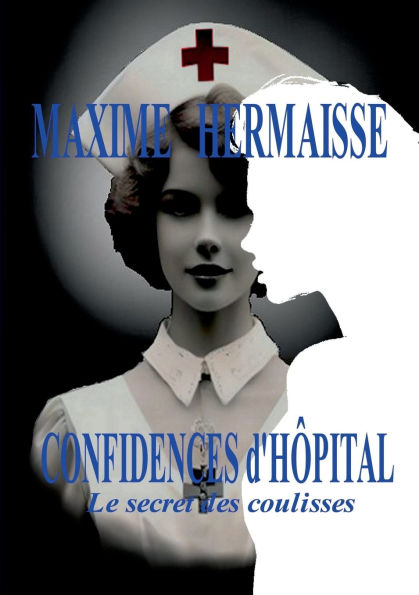 Confidences d'Hï¿½pital: Le secret des coulisses