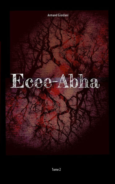 Ecee-Abha: Tome 2