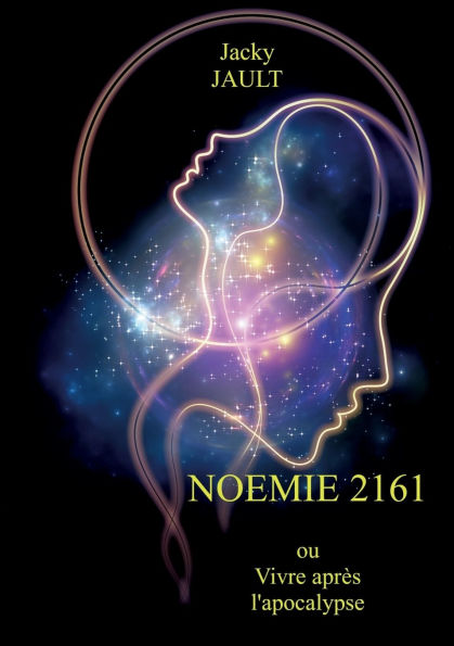 Noemie 2161: Vivre aprï¿½s l'apocalypse