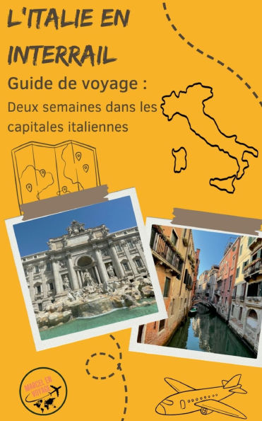 Guide de voyage: L'Italie en Interrail: Deux semaines dans les capitales italiennes clï¿½-en-main