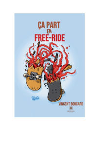 Title: ï¿½a part en free-ride, Author: Vincent Boucard