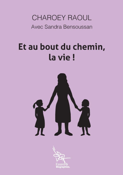 Et au bout du chemin, la vie!