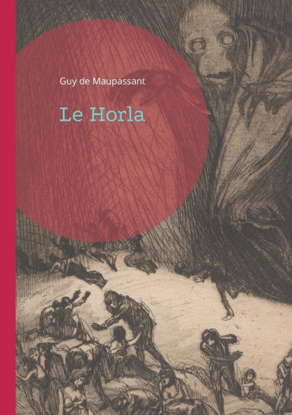 Le Horla: Une plongï¿½e terrifiante dans les abysses de l'esprit humain - Entre rï¿½alitï¿½ et folie, le combat d'un homme contre l'invisible
