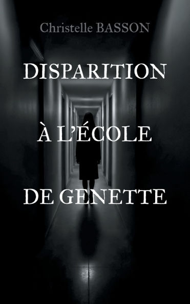 Disparition ï¿½ l'ï¿½cole de Genette: Les enquï¿½tes de Mme Adel