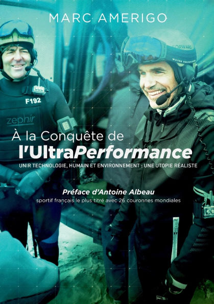 ï¿½ la conquï¿½te de l'UltraPerformance: Unir technologie, humain et environnement: une utopie rï¿½aliste
