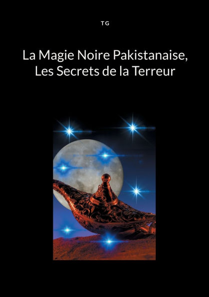 La Magie Noire Pakistanaise, Les Secrets de la Terreur