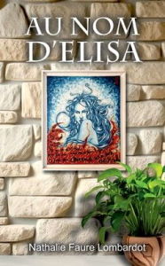 Title: Au nom d'Elisa, Author: Nathalie Lombardot
