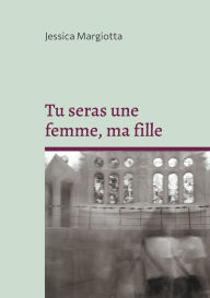 Title: Tu seras une femme, ma fille, Author: Jessica Margiotta