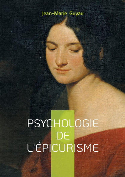 Psychologie de l'Ã¯Â¿Â½picurisme: Analyse psychologique bonheur et sagesse antique