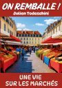 On remballe !: Une vie sur les marchï¿½s