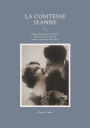La Comtesse Jeanne: Roman historique de la noblesse fï¿½minine entre condition, valeurs et destin au XIXe siï¿½cle