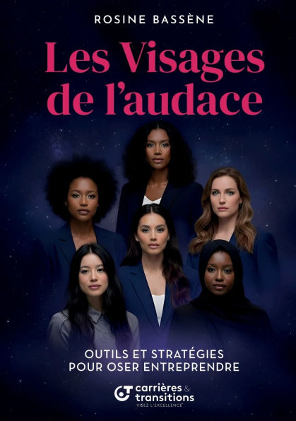 Les Visages de l'audace: Outils et stratÃ¯Â¿Â½gies pour oser entreprendre