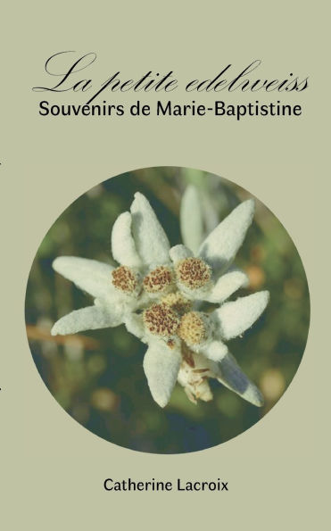 La petite edelweiss: Souvenirs de Marie-Baptistine