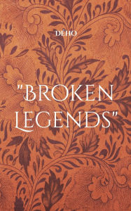 Title: Broken Legends: Une nuit avec eux ..., Author: Books on Demand Gmbh