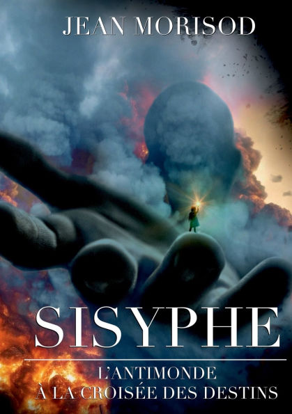 Sisyphe: L'antimonde ï¿½ la croisï¿½e des destins